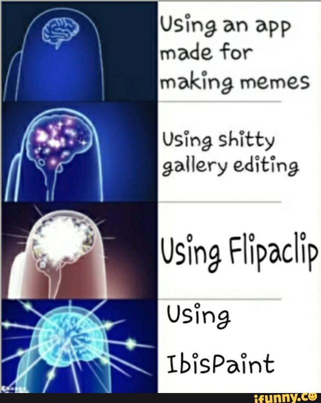 Using an app made for making memes Using shitty gallery editing Using