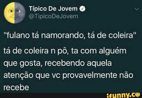 "fulano tá namorando, tá de coleira"
tá de coleira n pô, ta com alguém
que gosta, recebendo aquela
atenção que vc provavelmente não
recebe