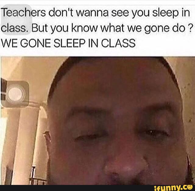 dont sleep in class