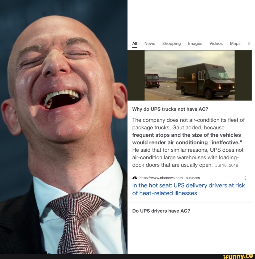 All News Shopping Images Videos Maps Why do UPS trucks not have AC? The