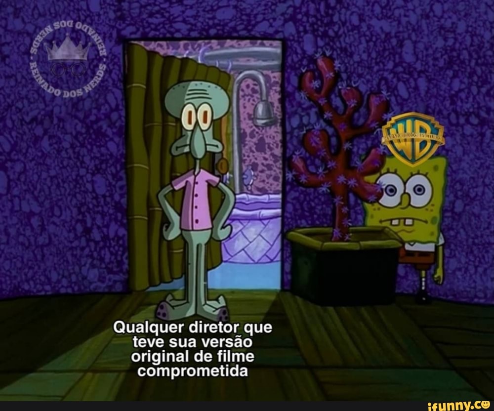 Qualquer diretor que teve sua versão original de filme
comprometida