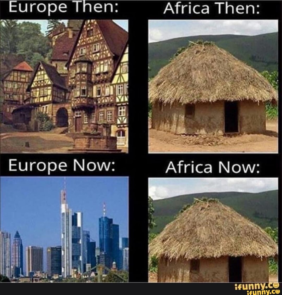 Europe Then: Africa Then: EUrope Now.