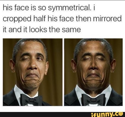Very funny :) - his face is so symmetrical. i cropped half his face