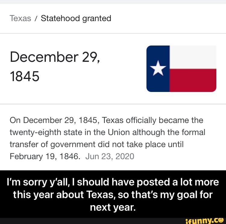 Texas / Statehood granted December 29, 1845 On December 29, 1845, Texas