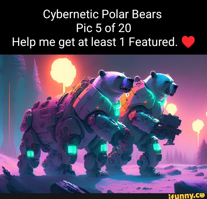 Cyberbears memes. Best Collection of funny Cyberbears pictures on iFunny