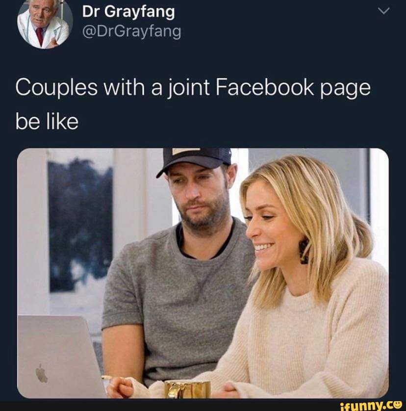 I) Dr Grayfang
@DrGrayfang
Couples with a joint Facebook page be like