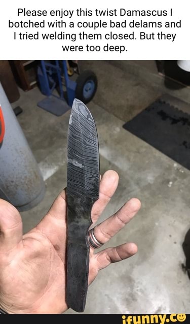 Damascussteel memes. Best Collection of funny Damascussteel pictures on ...