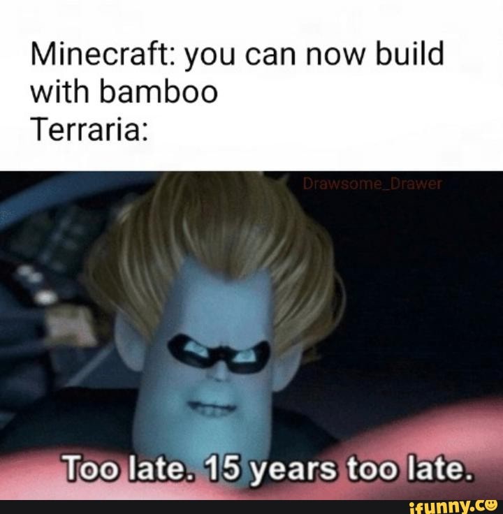 Minecraft you can now build with bamboo Terraria milloo 15 years too
