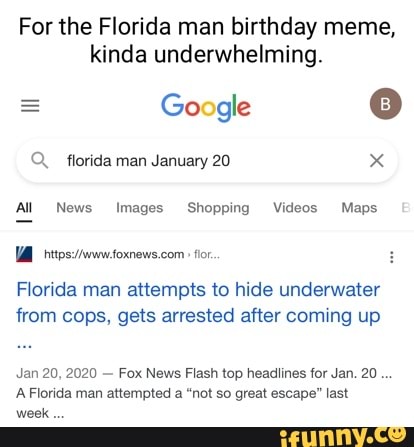 Google 'Florida Man' followed by your birthday” : r/oldpeoplefacebook