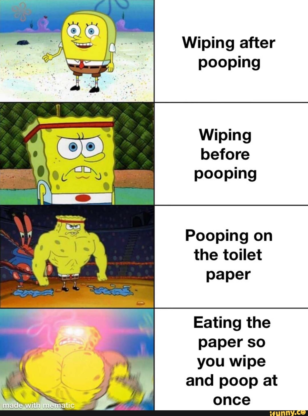 Wiping after pooping Wiping before pooping Pooping on the toilet paper