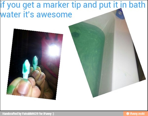 if you get a marker tip and BUS itin bath
ater it's awesome