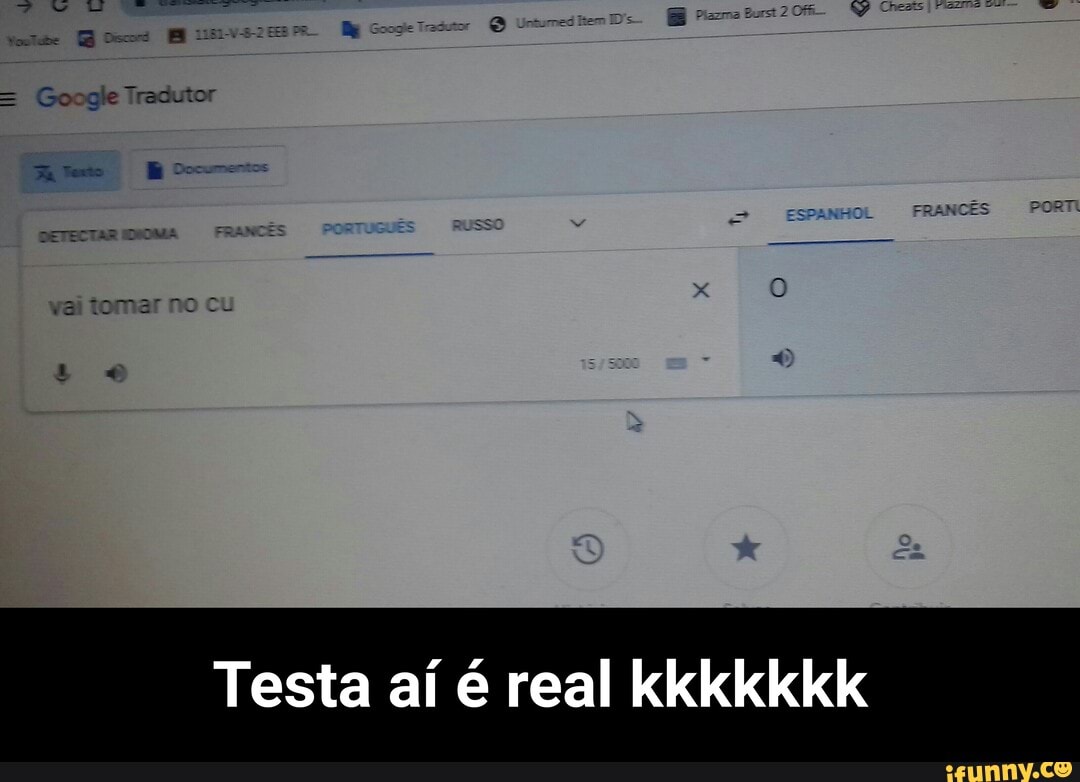 TE: PORTUGUÊS x 0
vai t
Testa aí é real kkkkkkk - Testa aí é real kkkkkkk