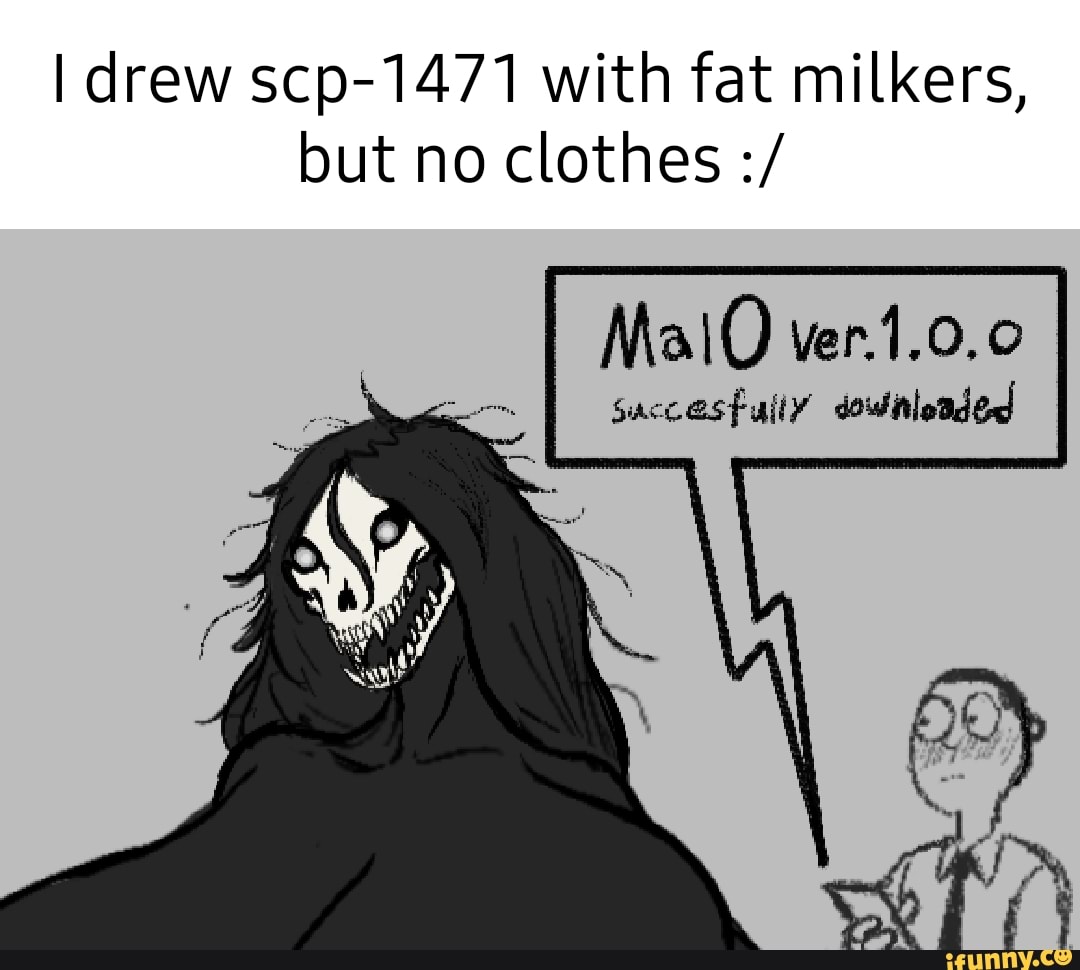 I Drew Scp-1471 With Fat Milkers, But No Clothes Ver.1.0.0 - Ifunny