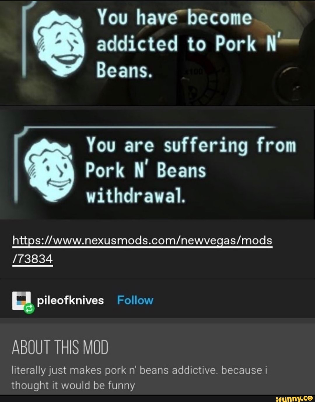 You have addicted to Pork N Beans. You are suffering from Pork