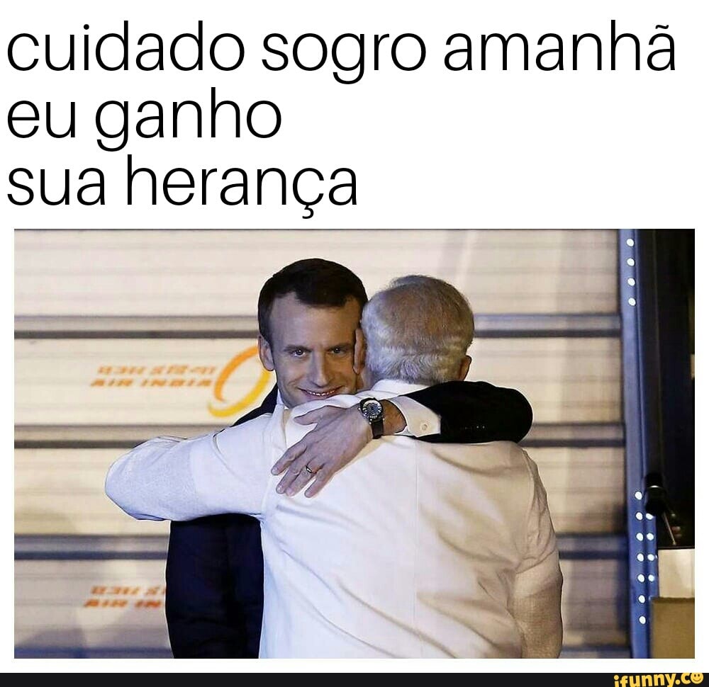cuidado sogro amanhã
eu ganho
sua herança