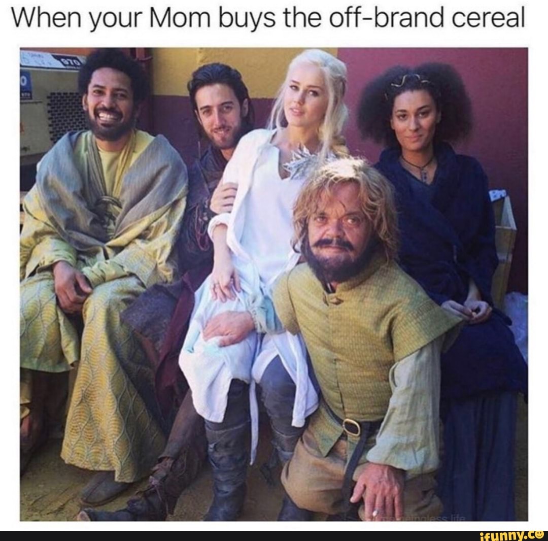 When Your Mom Buys The Offbrand Cereal IFunny
