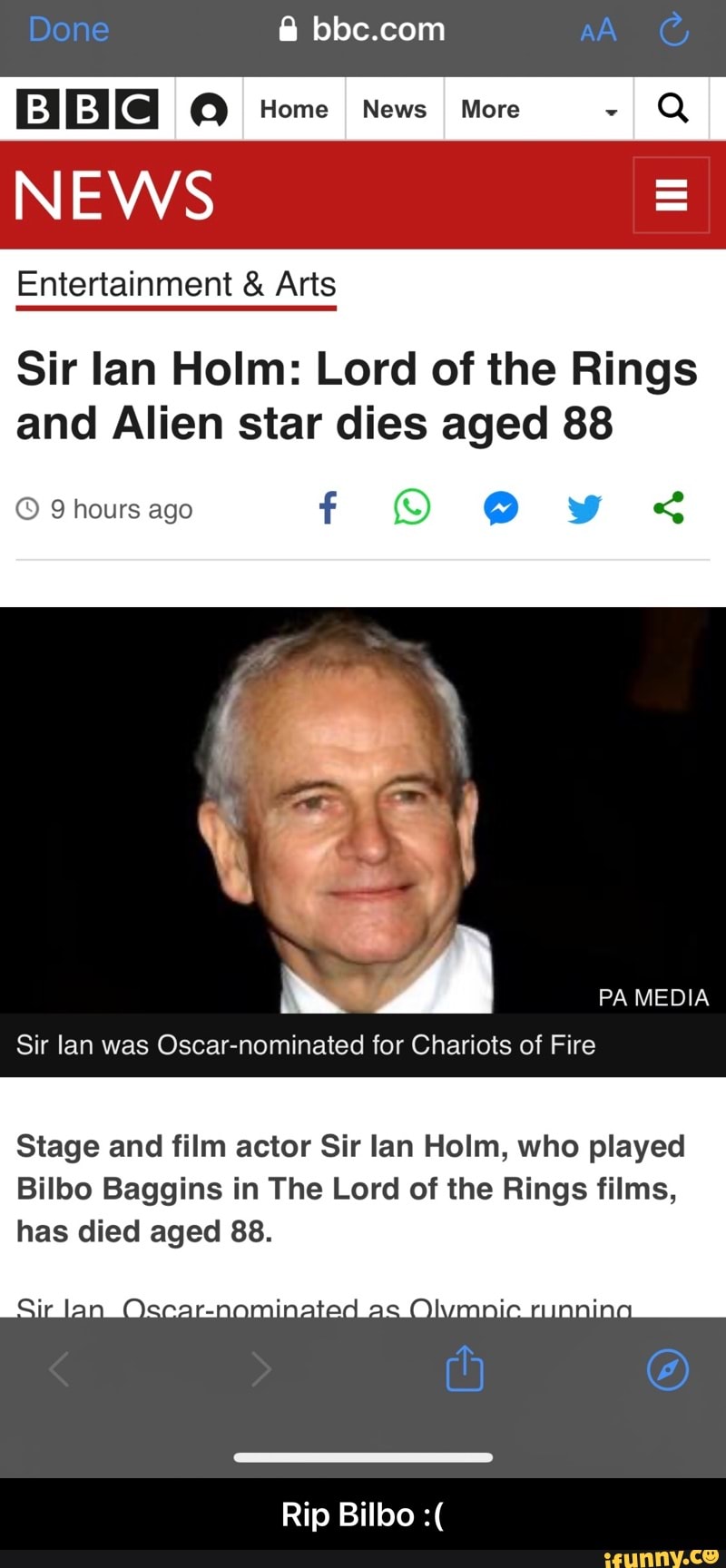BAG a Home News More
Q
NEWS
Entertainment Arts
Sir lan Holm: Lord of the Rings
and Alien star dies aged 88
Stage and film actor Sir lan Holm, who played
Bilbo Baggins in The Lord of the Rings films,
has died aged 88. - Rip Bilbo :(
