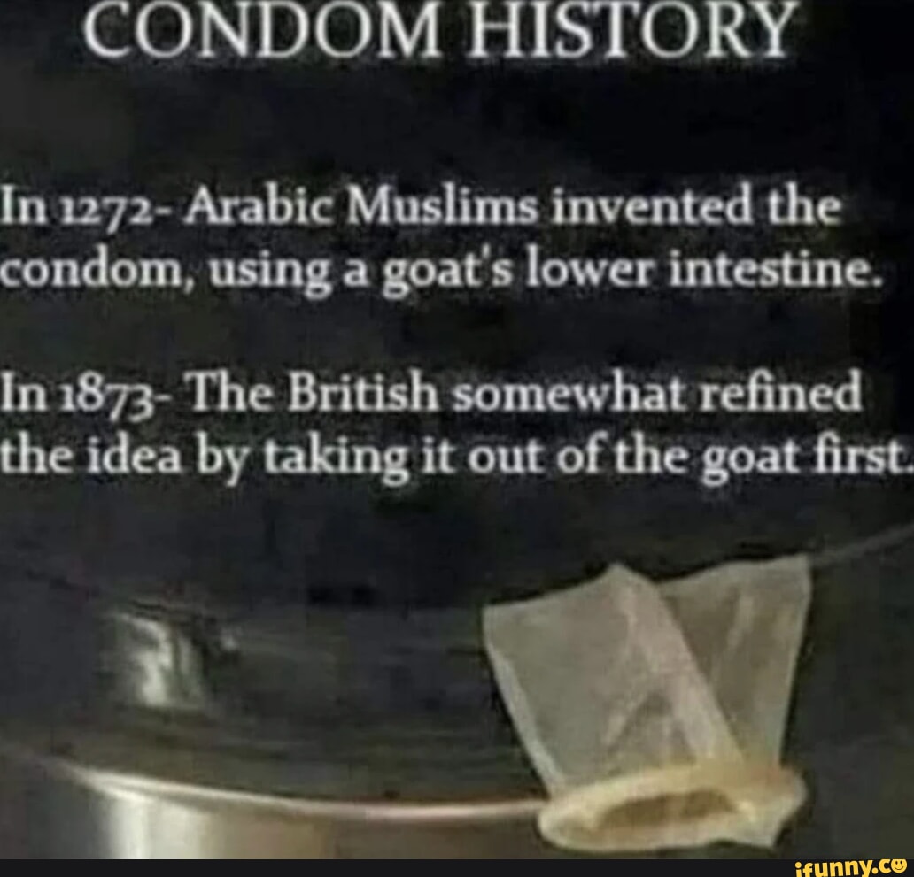 Condom History In 1272 Arabic Muslims Invented The Condom Using A