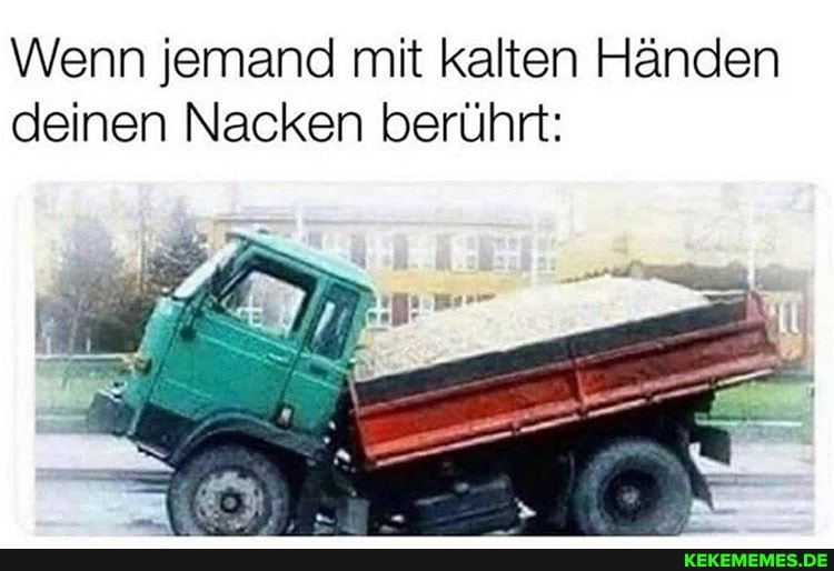 Wenn jemand mit kalten Händen deinen Nacken berührt: