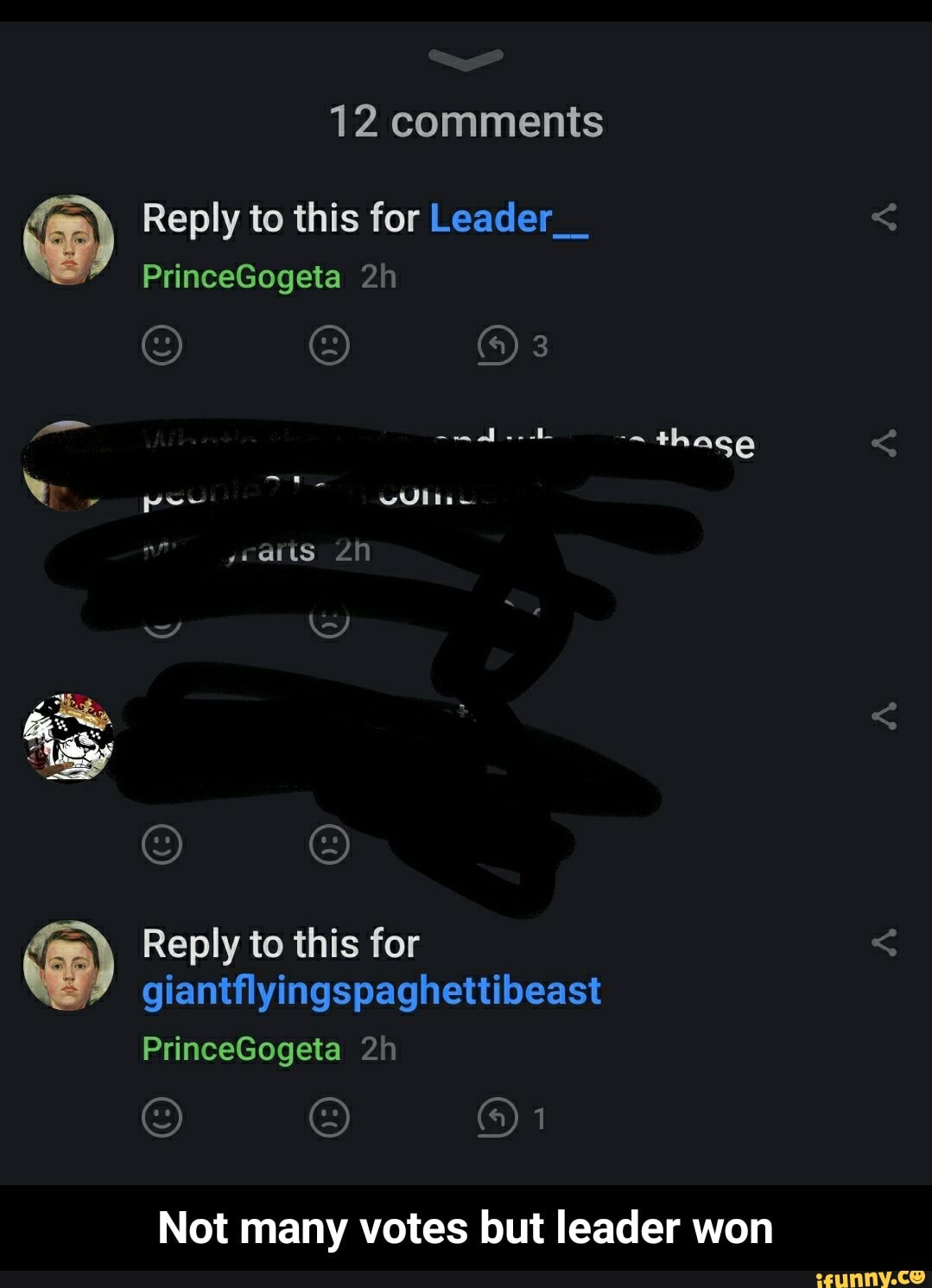 12 comments
Reply to this for Leader__
PrinceGogeta
Reply to this for giantflyingspaghettibeast
PrinceGogeta
Not many votes but leader won - Not many votes but leader won