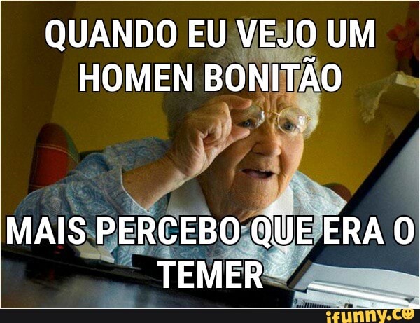 QUANDO EU VEJO UM
HOMEN
BONITA o a