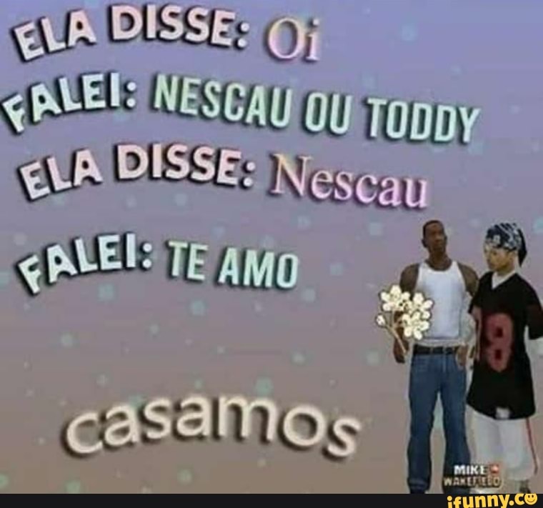 CLA DISSETO;
Atel NESCAU OU TODDy