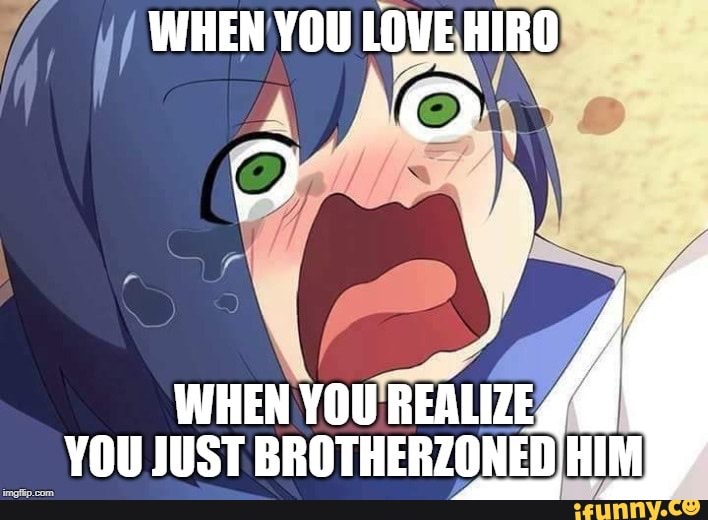 ff
WHEN YOU LOVE HIRO
WHEN YOU
YOU JUST BROTHERZONED HIM