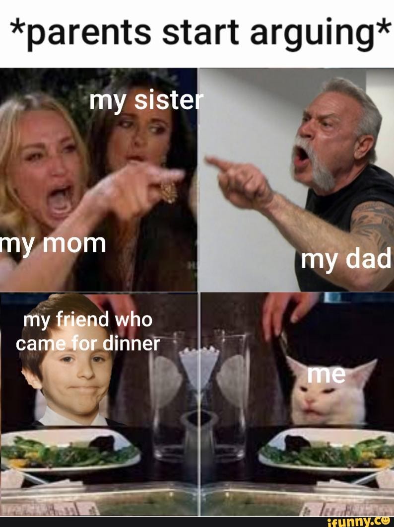 *parents start arguing*