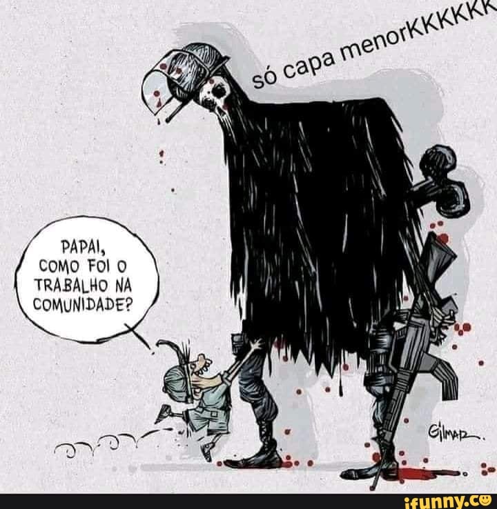 PAPAI,
Como Fol O TRABALHO NA COMUNIDADE?