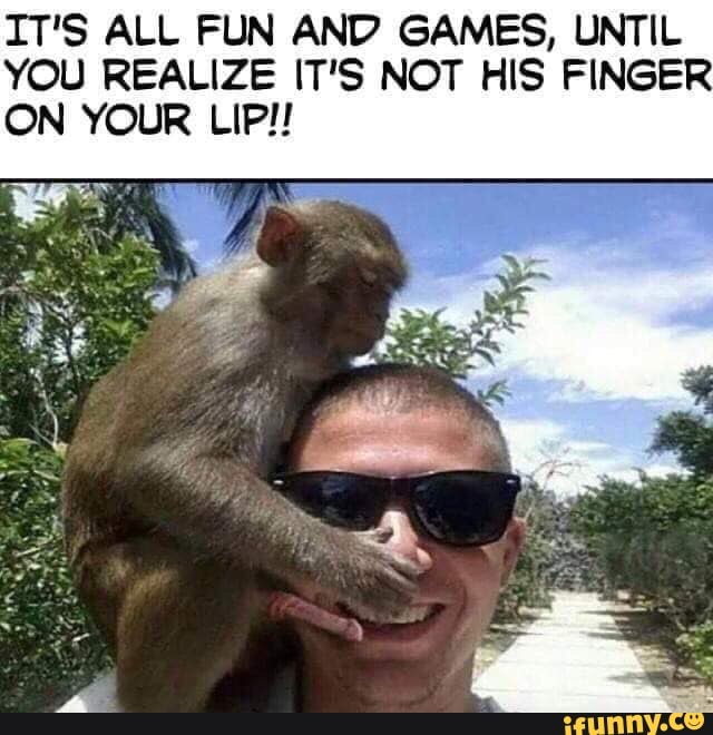 It S All Fun And Games Until You Realize It S Not His Finger On Your Up