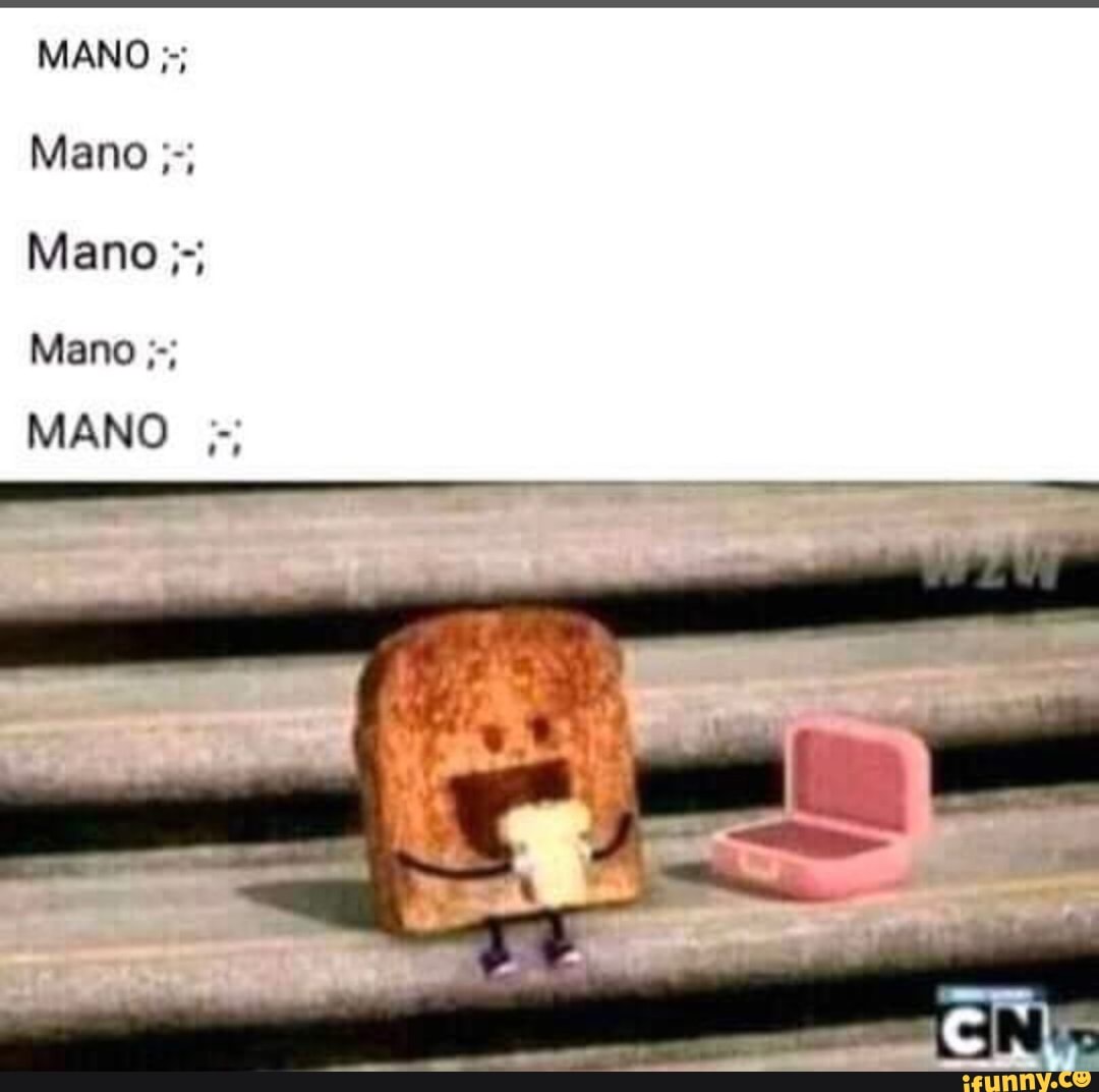 MANO Mano
Mano
Mano
MANO