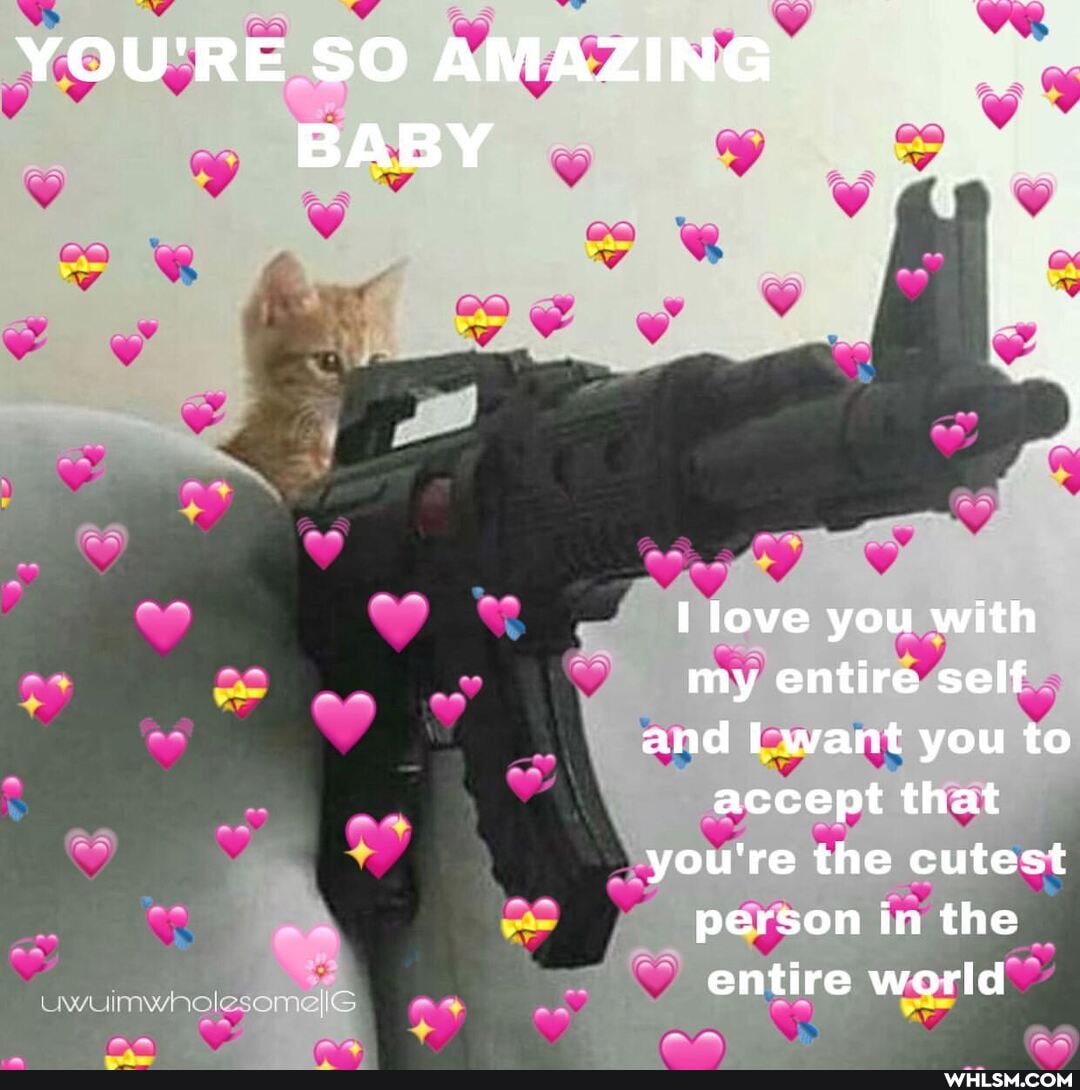 YOU'RE SO AMAZING BABY
love you with my entire self and want you to accept that you're the cutest person in the entire world
