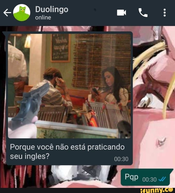<m Duolingo moro:
online
Porque você não está praticando seu ingles?