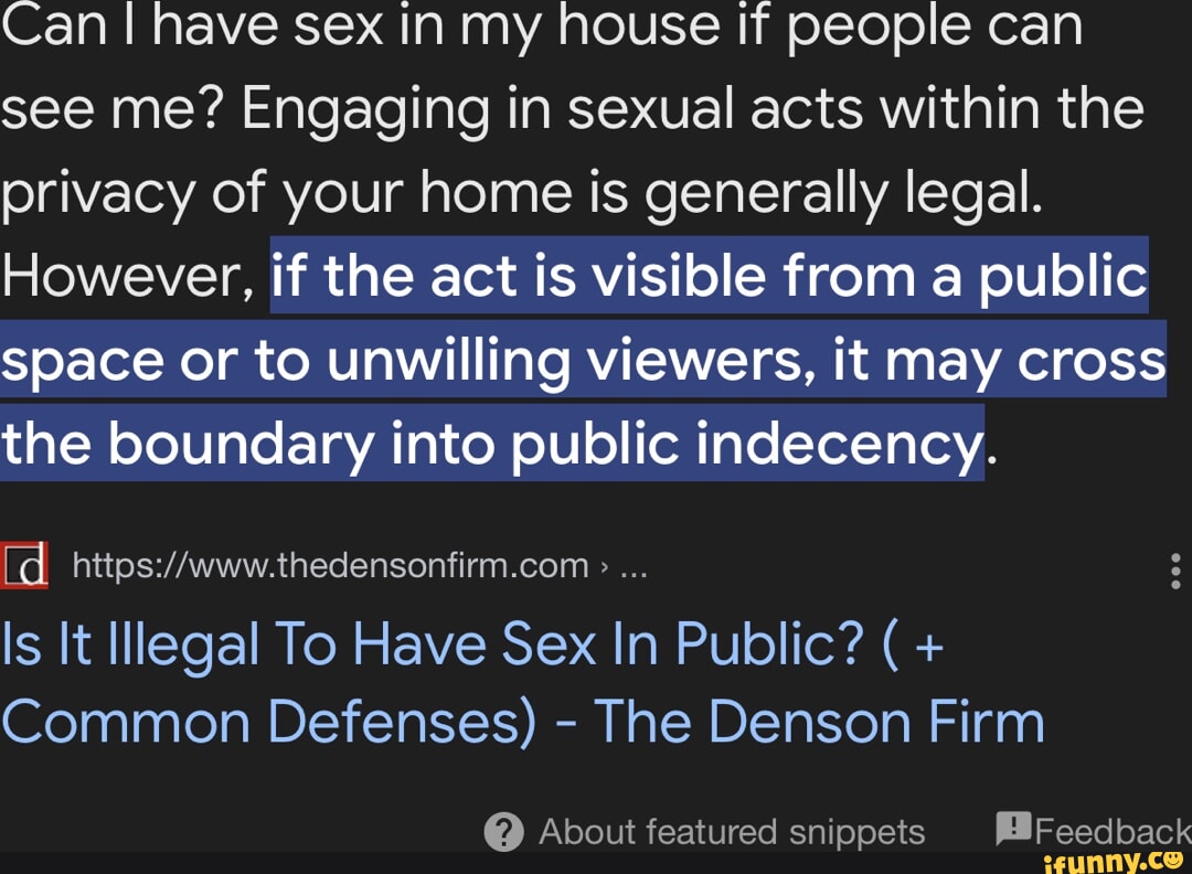 Can I have sex In my house If people can see me? Engaging in sexual acts