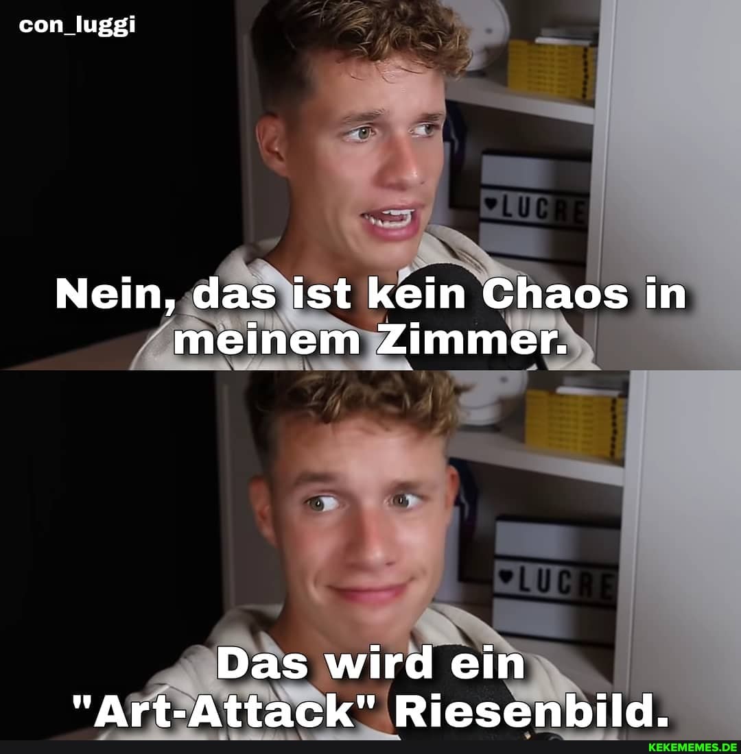 con_luggi
Nein, das ist kein Chaos in meinem Zimmer.
Das wird ein
"Art-Attack" Riesenbhild.