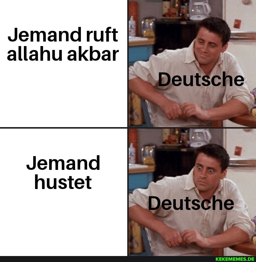 Jemand ruft allahu akbar
Deutsche
Jemand hustet
Deutsche