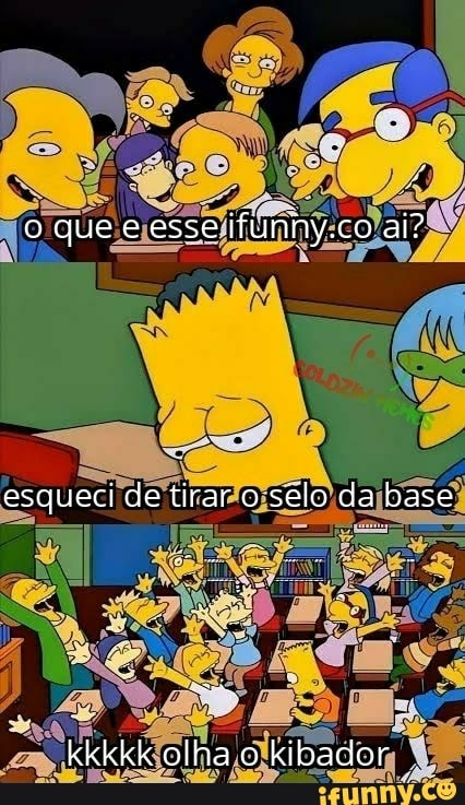 o que e esse ifunhy.co ai?
esqueci de tirar o selo da base
ÉS
kkkkk olha o kibador