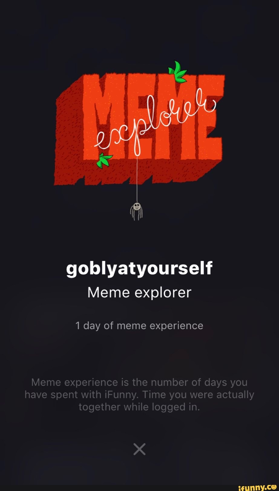 Goblyatyourself Meme explorer 1 day of meme experience Meme experience ...