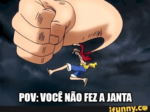 POV: VOCÊ NÃO FEZ JANTA