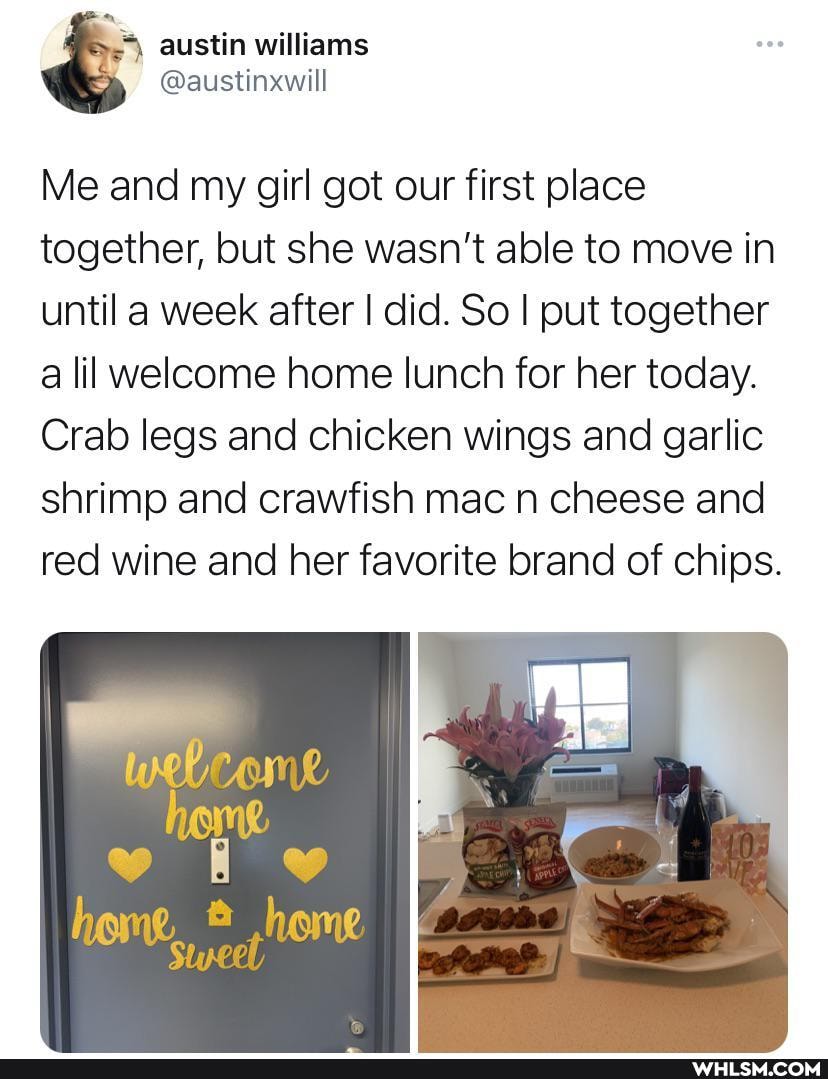 Me and my girl got our first place together, but she wasn't able to move in until a week after I did. So I put together a lil welcome home lunch for her today.
Crab legs and chicken wings and garlic shrimp and crawfish mac n cheese and red wine and her favorite brand of chips.
home
OM_ * hon