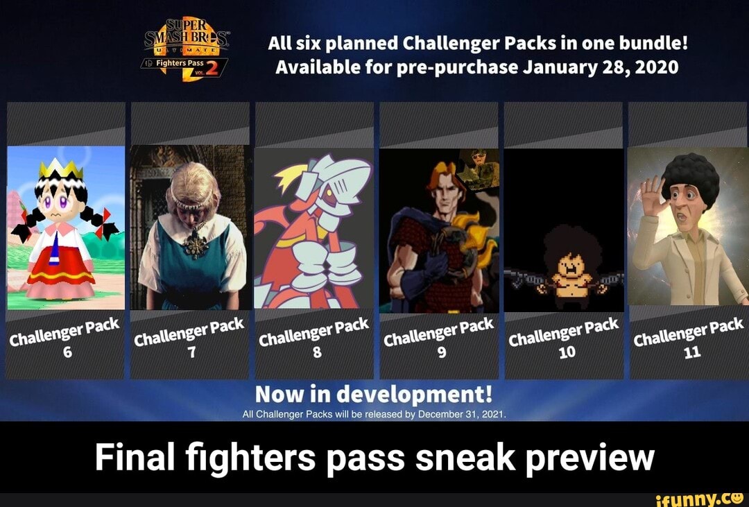 E All six planned Challenger Packs in one bundle!
Available for pre-purchase January 28, 2020
rhe
F
12 toy:
ack o Pod cyattenstt PA
paenger Pac
Now in development!
All Challenger Packs will be released
by
Dece
Final fighters pass sneak preview - Final fighters pass sneak preview