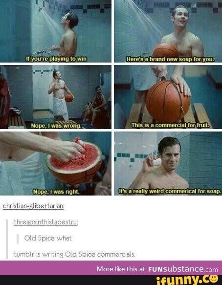 Nope, I was :wroig.
weird commerical for soap.
Cid
More like this at