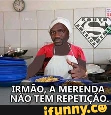 IRMÃO; A
MERENDA