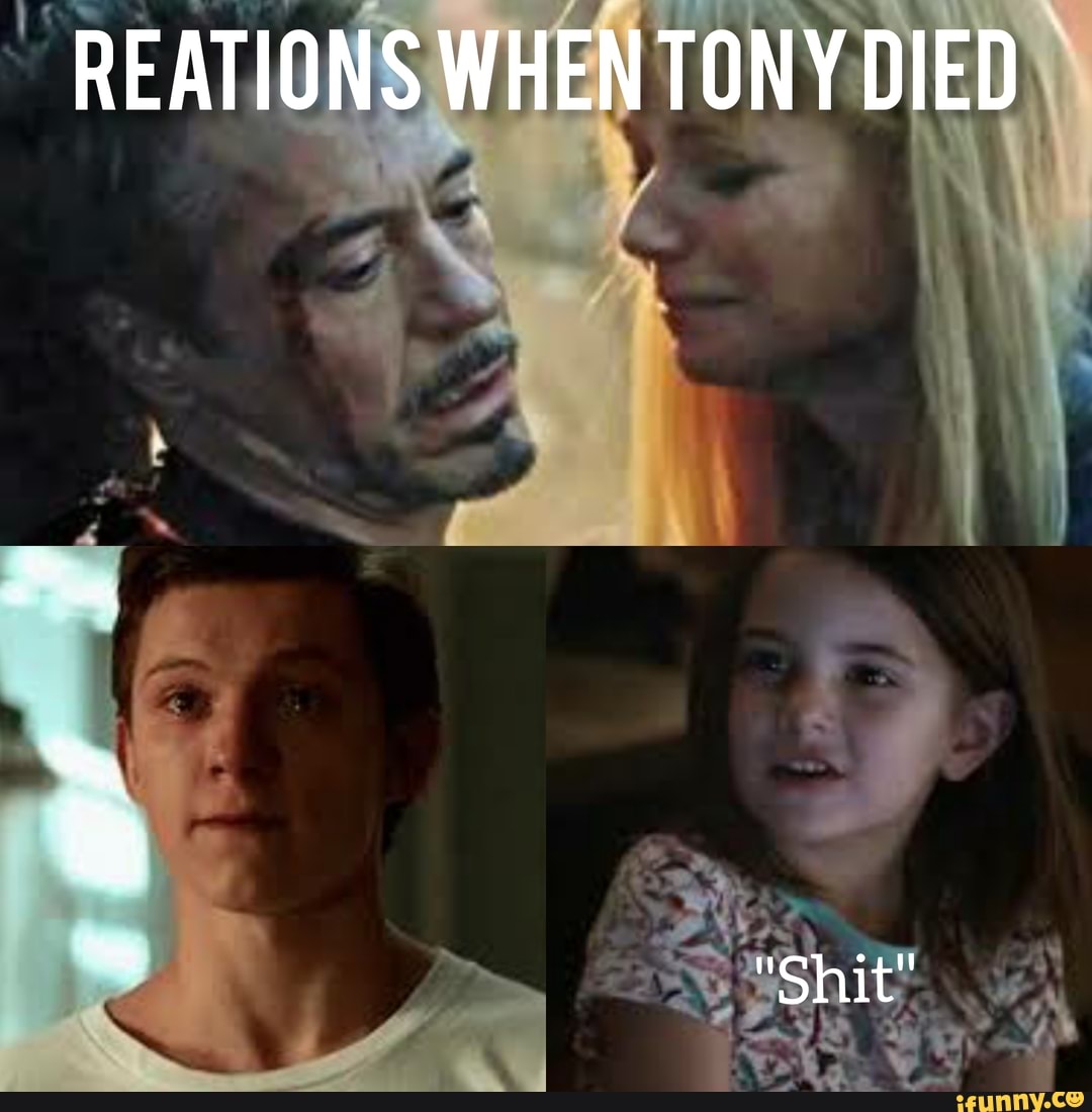 REATIONS WHEN TONY DIED
"Shit"