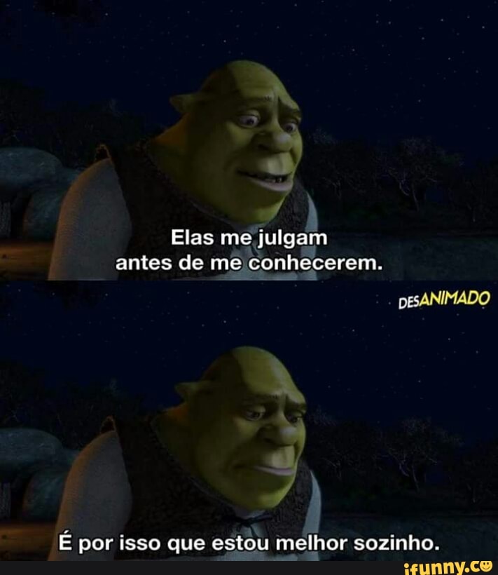 Elas me julgam
[5 por isso que estou melhor sozinho.