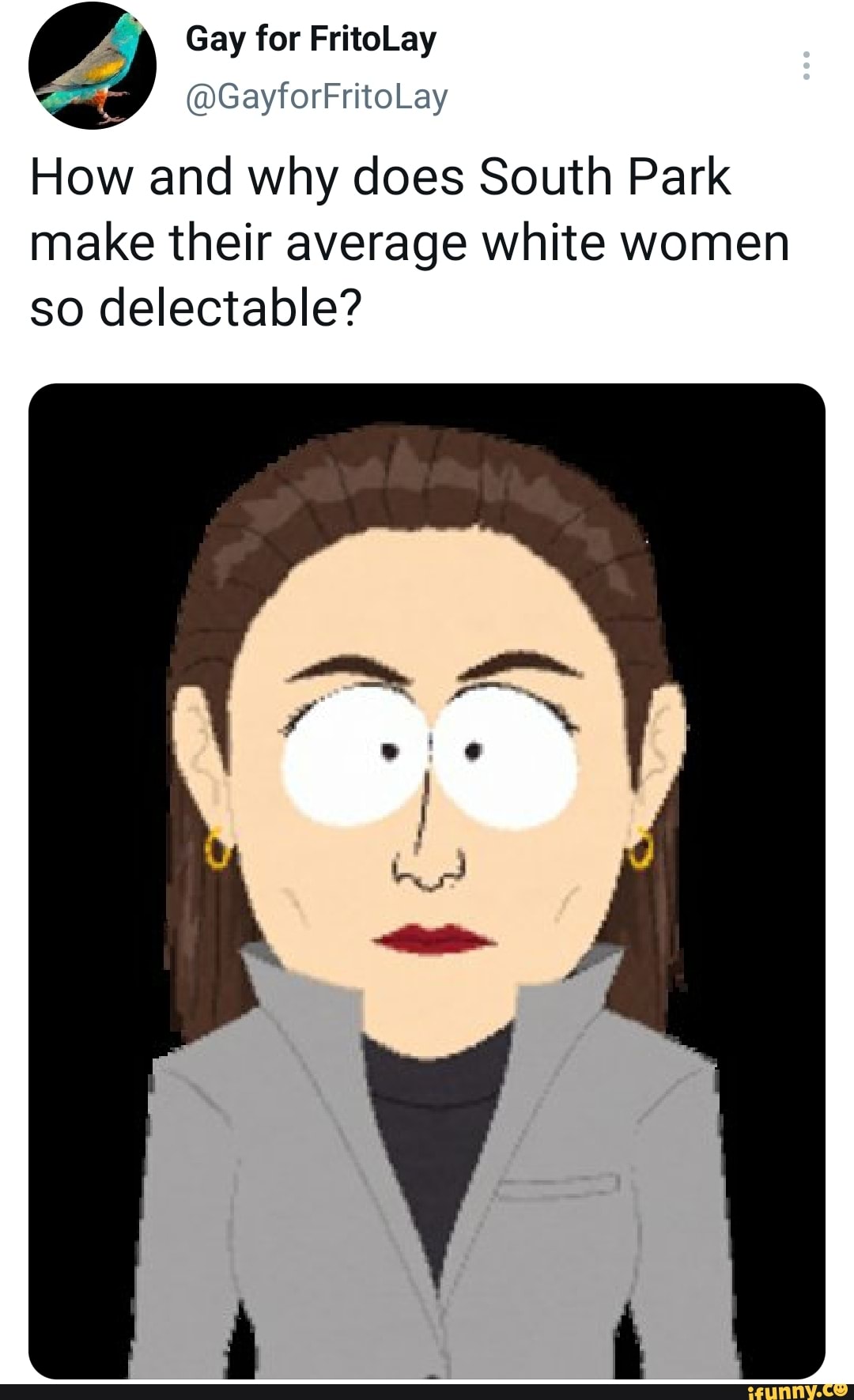 Web south park and family guy are known for crossing the line when it comes to comedy. Gay for FritoLay GayforFritoLay How and why does South Park make their