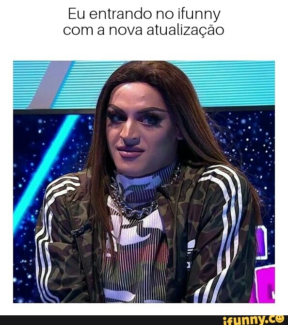 ifunny
com a nova atualização