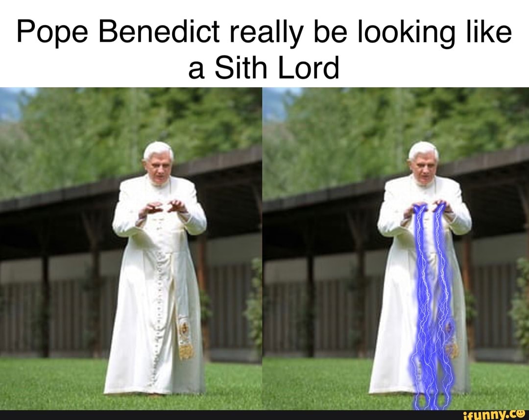 Pope Benedict Really Be Looking Like A Sith Lord Ifunny