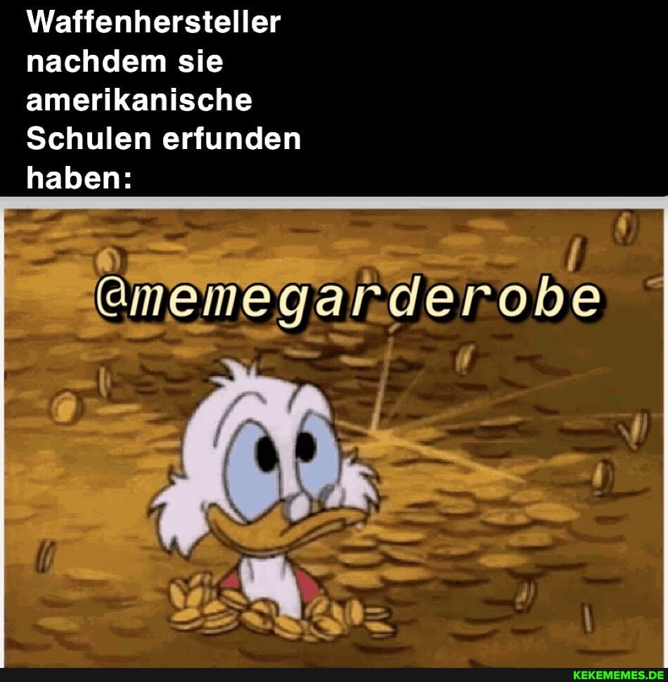 Waffenhersteller nachdem sie amerikanische
Schulen erfunden haben:
dmemegar.derobe