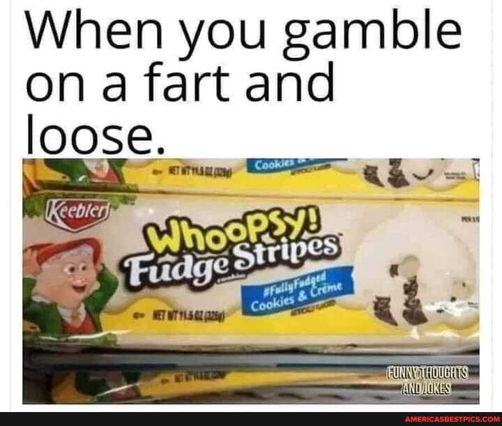 When you gamble I on a fart and loose,